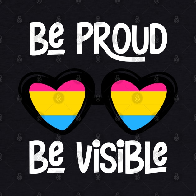 Be Proud. Be Visible. (Pansexual) by NinthStreetShirts